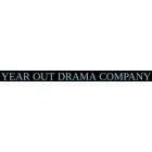 YEAR OUT DRAMA COMPANY