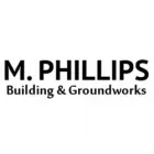 M PHILLIPS BUILDING & GROUNDWORK